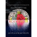 Complete Rosicrucian Initiations of the Fellowship of the Rosy Cross by Arthur Edward Waite, Founder of the Holy Order of the Golden Dawn - Hardcover | Books | Wiccan Center