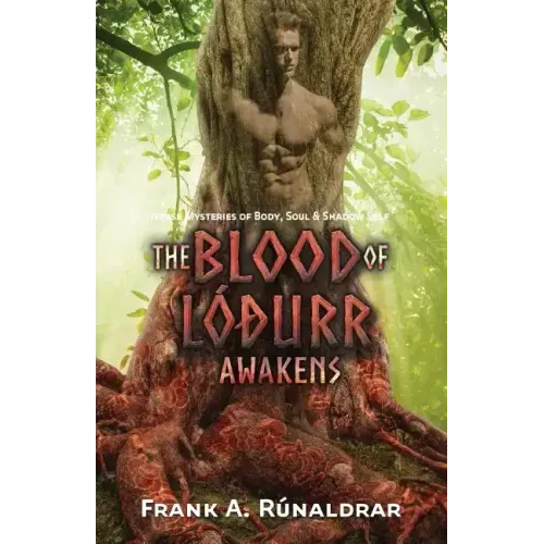 The Blood of Lodurr Awakens: Norse Mysteries of Body, Soul and Shadow Self - Paperback | Books | Wiccan Center