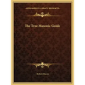 The True Masonic Guide - Hardcover