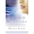 Sound Medicine: The Complete Guide to Healing with Sound and the Human Voice - Paperback | Books | Wiccan Center