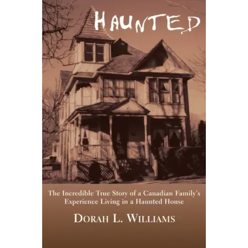 Haunted: The Incredible True Story of a Canadian Family's Experience Living in a Haunted House - Paperback | Books | Wiccan Center