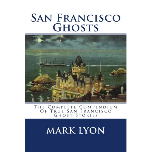 San Francisco Ghosts - Paperback | Books | Wiccan Center