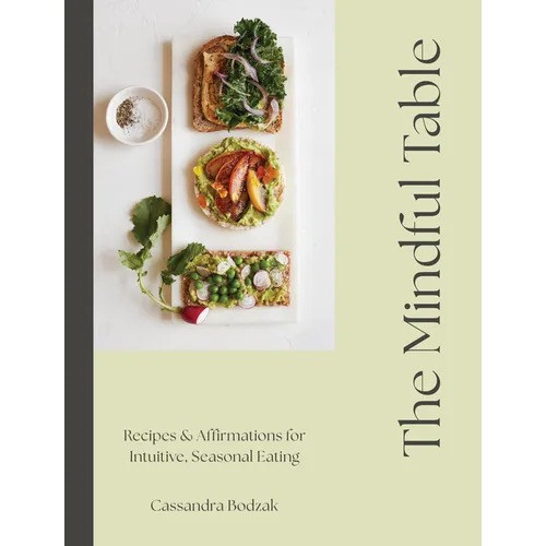 The Mindful Table: Recipes & Affirmations for Intuitive, Seasonal Eating - Hardcover | Books | Wiccan Center