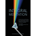 Integral Meditation: The Seven Ways to Self-realisation - Paperback | Books | Wiccan Center