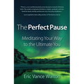 The Perfect Pause: Meditating Your Way to the Ultimate You - Paperback | Books | Wiccan Center