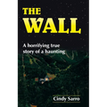 The Wall: A horrifying true story of a haunting - Paperback | Books | Wiccan Center