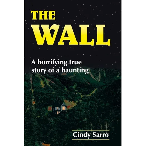 The Wall: A horrifying true story of a haunting - Paperback | Books | Wiccan Center