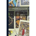 Phenomena of Spiritualism - Hardcover