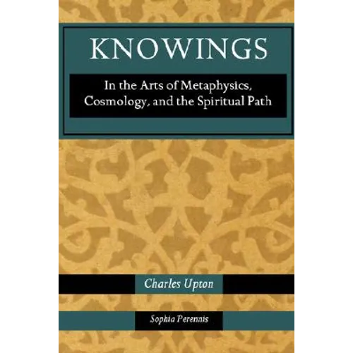 Knowings: In the Arts of Metaphysics, Cosmology, and the Spiritual Path - Paperback | Books | Wiccan Center