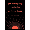 Psychoanalyzing the Twelve Zodiacal Types - Paperback | Books | Wiccan Center