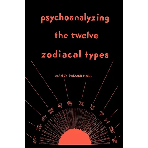 Psychoanalyzing the Twelve Zodiacal Types - Paperback | Books | Wiccan Center
