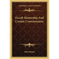Occult Mastership And Cosmic Consciousness - Paperback | Books | Wiccan Center