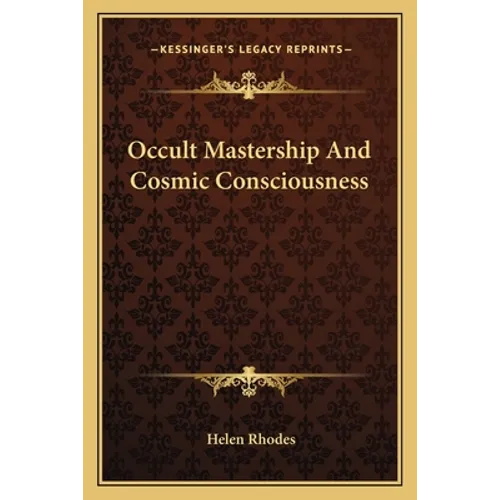 Occult Mastership And Cosmic Consciousness - Paperback | Books | Wiccan Center