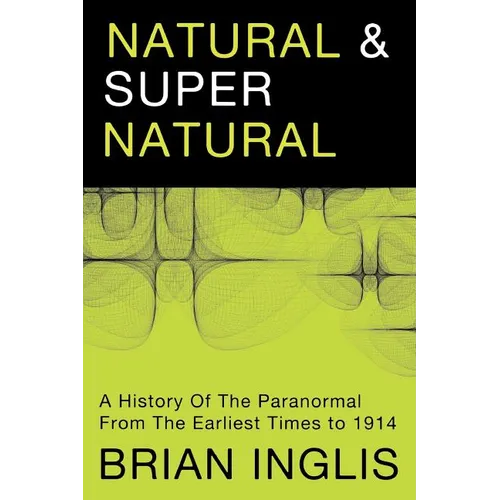 Natural and Supernatural: A History of the Paranormal from the Earliest Times to 1914 - Paperback | Books | Wiccan Center