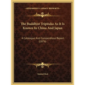 The Buddhist Tripitaka As It Is Known In China And Japan: A Catalogue And Compendious Report (1876) - Hardcover | Books | Wiccan Center