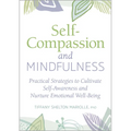 Self-Compassion and Mindfulness: Practical Strategies to Cultivate Self-Awareness and Nurture Emotional Well-Being - Paperback | Books | Wiccan Center