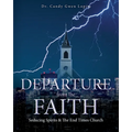 Departure From the Faith: Seducing Spirits & The End Times Church - Paperback