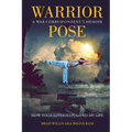 Warrior Pose: How Yoga (Literally) Saved My Life - Paperback | Books | Wiccan Center