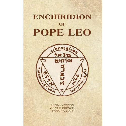 The Enchiridion of Pope Leo: New and complete translation of the French 1660 edition - Paperback | Books | Wiccan Center