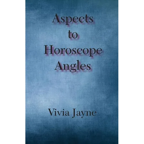 Aspects to Horoscope Angles - Paperback | Books | Wiccan Center