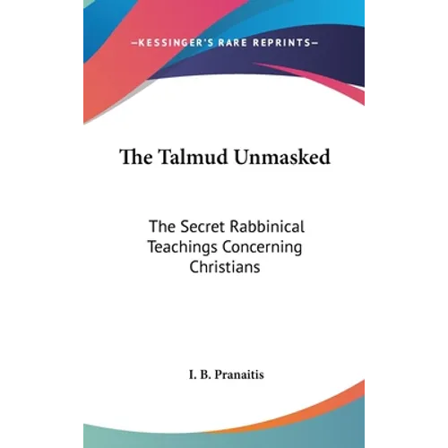 The Talmud Unmasked: The Secret Rabbinical Teachings Concerning Christians - Hardcover | Books | Wiccan Center