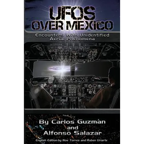 UFOs Over Mexico!: Encounters with Unidentified Aerial Phenomena - Paperback | Books | Wiccan Center