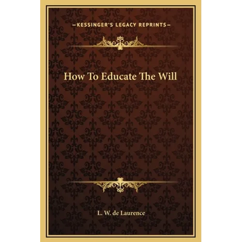 How To Educate The Will - Hardcover | Books | Wiccan Center