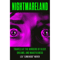 Nightmareland: Travels at the Borders of Sleep, Dreams, and Wakefulness - Paperback | Books | Wiccan Center