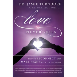 Love Never Dies: How to Reconnect and Make Peace with the Deceased - Paperback | Books | Wiccan Center