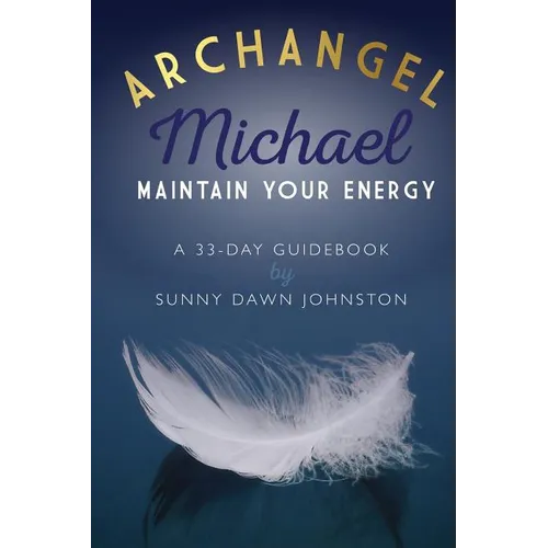 Archangel Michael: Maintain Your Energy: A 33-Day Guidebook - Paperback | Books | Wiccan Center