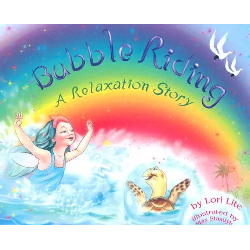 Bubble Riding: A Relaxation Story Teaching Children a Visualization Technique to See Positive Outcomes, While Lowering Stress - Hardcover | Books | Wiccan Center