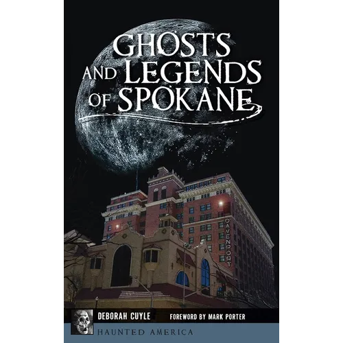 Ghosts and Legends of Spokane - Hardcover | Books | Wiccan Center