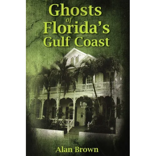 Ghosts of Florida's Gulf Coast - Paperback | Books | Wiccan Center