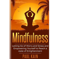 Mindfulness: Letting Go of Worry and Stress and Empowering Yourself to Reach a State of Enlightenment - Paperback | Books | Wiccan Center