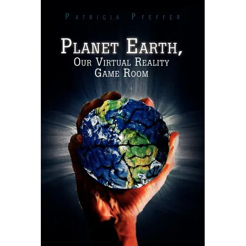 Planet Earth, Our Virtual Reality Game Room - Paperback | Books | Wiccan Center