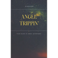Angel Trippin' - Paperback | Books | Wiccan Center