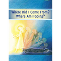 Where did I Come From? Where Am I Going?: Life After Death, the Journey of Your Soul - Paperback | Books | Wiccan Center