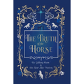 The Truth of the Horse - Hardcover | Books | Wiccan Center