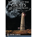 Revolutionary War Ghosts of Connecticut - Paperback | Books | Wiccan Center