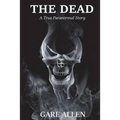 The Dead: A True Paranormal Story - Paperback | Books | Wiccan Center