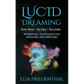 Lucid Dreaming: Pure Mind = No Fear / No Limits: WORKBOOK, TECHNIQUES FOR INDUCING AND EXERCISES - Paperback | Books | Wiccan Center