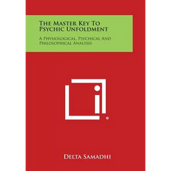 The Master Key to Psychic Unfoldment: A Physiological, Psychical and Philosophical Analysis - Paperback | Books | Wiccan Center