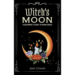 Witch's Moon: A Beginner's Guide to Moon Magic - Hardcover | Books | Wiccan Center