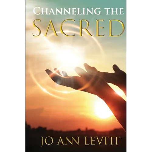 Channeling the Sacred: Activating Your Connection to Source - Paperback | Books | Wiccan Center