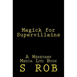 Magick for Supervillains - Paperback | Books | Wiccan Center