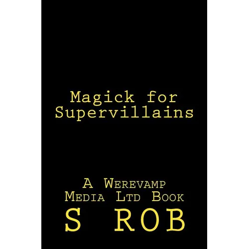 Magick for Supervillains - Paperback | Books | Wiccan Center