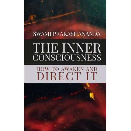 The Inner Consciousness: How To Awaken and Direct It - Paperback | Books | Wiccan Center