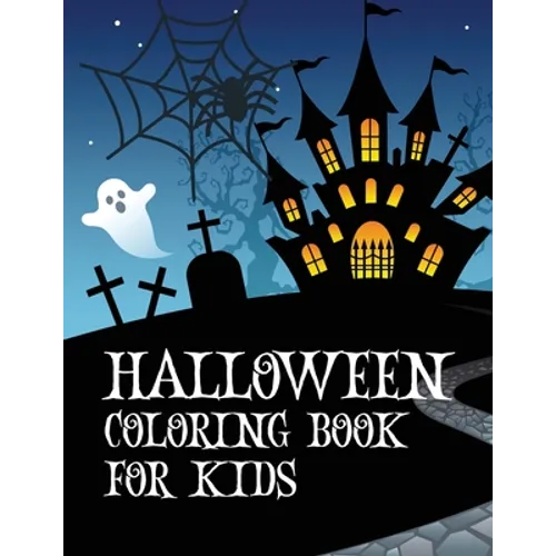 Halloween coloring book for kids: Coloring book with ghosts, witches, haunted houses and more Halloween for toddlers, preschoolers and elementary scho - Paperback | Books | Wiccan Center