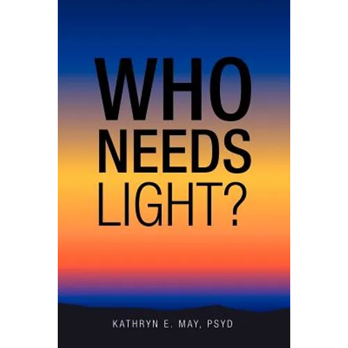 Who Needs Light? - Paperback | Books | Wiccan Center