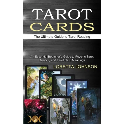 Tarot Cards: The Ultimate Guide to Tarot Reading (An Essential Beginner's Guide to Psychic Tarot Reading and Tarot Card Meanings) - Paperback | Books | Wiccan Center